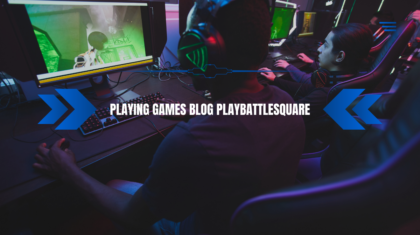 Playing Game Blog PlayBattleSquare