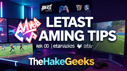 Latest Gaming Tips TheHakeGeeks